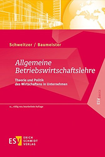 Allgemeine Betriebswirtschaftslehre: Theorie und Politik des Wirtschaftens in Unternehmen (ESVbasics) von Schmidt, Erich Verlag